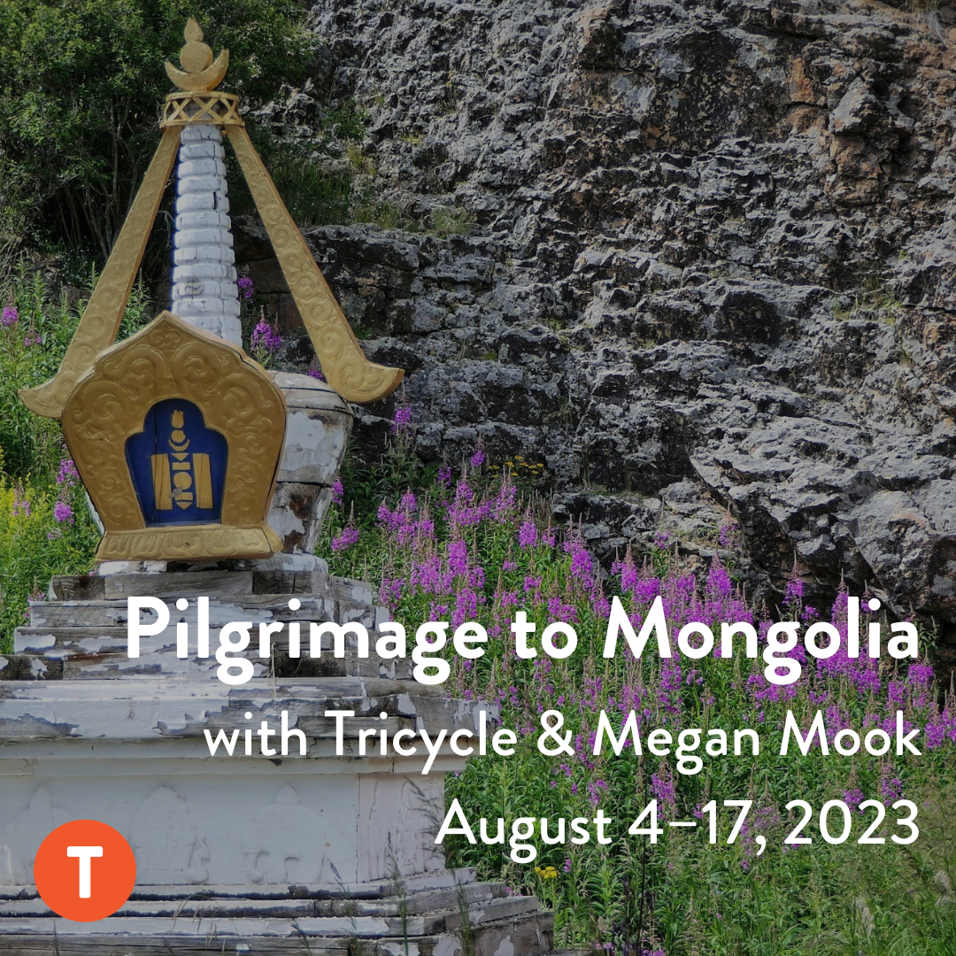 Pilgrimage to Mongolia with Tricycle and Megan Mook August 4-17, 2023